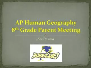 AP Human Geography 8 th Grade Parent Meeting