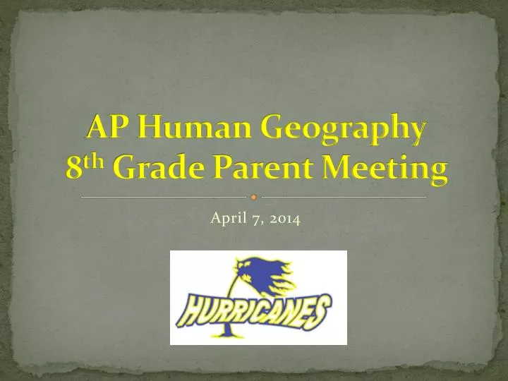 ap human geography 8 th grade parent meeting