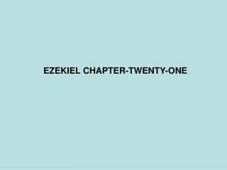 EZEKIEL CHAPTER-TWENTY-ONE