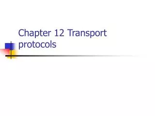 Chapter 12 Transport protocols