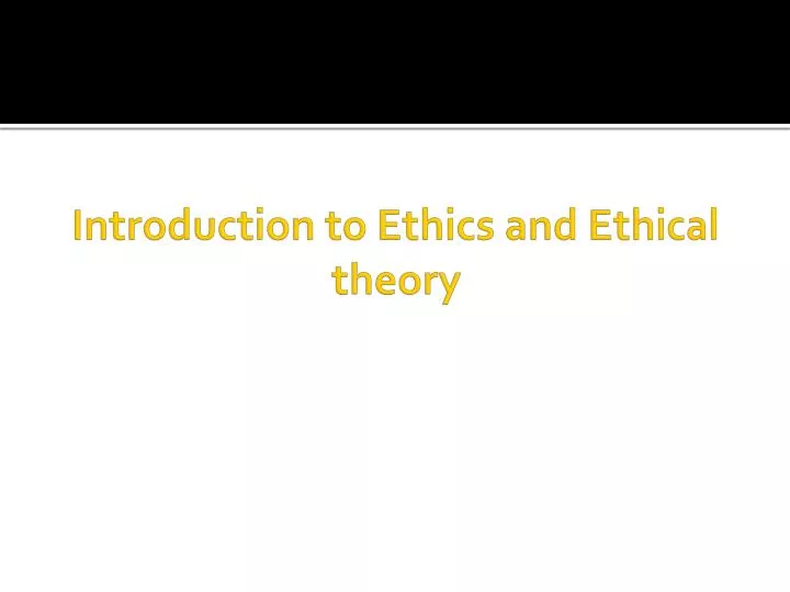 introduction to ethics and ethical theory
