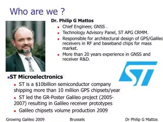 Dr. Philip G Mattos Chief Engineer, GNSS . Technology Advisory Panel, ST APG CRMM.