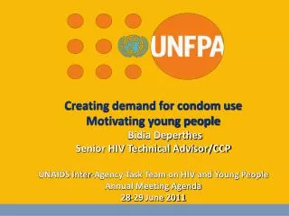 Creating demand for condom use Motivating young people 	Bidia Deperthes
