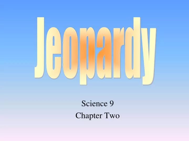 science 9 chapter two