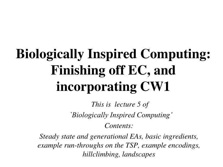 biologically inspired computing finishing off ec and incorporating cw1