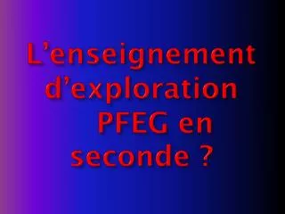 l enseignement d exploration pfeg en seconde