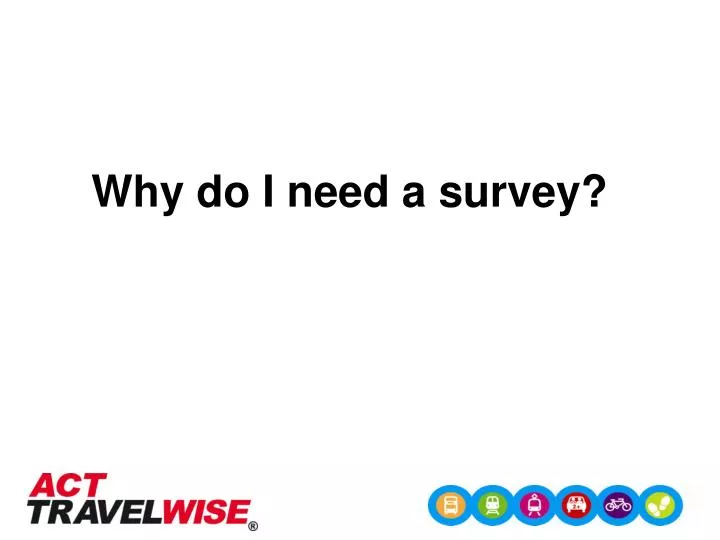 why do i need a survey