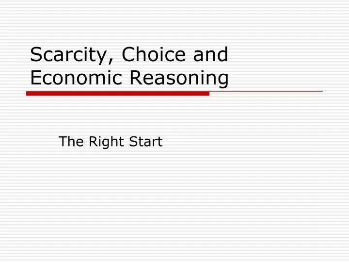 scarcity choice and economic reasoning
