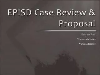 EPISD Case Review &amp; Proposal