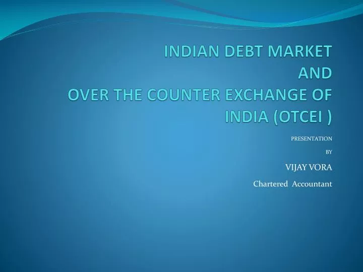 indian debt market and over the counter exchange of india otcei