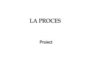 la proces