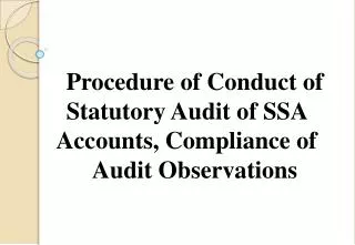 Procedure of Conduct of Statutory Audit of SSA Accounts, Compliance of Audit Observations