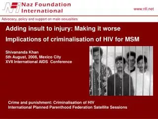 Adding insult to injury: Making it worse Implications of criminalisation of HIV for MSM