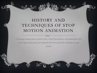 History and techniques of stop motion animation