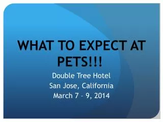 WHAT TO EXPECT AT PETS!!!