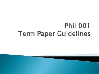 Phil 001 Term Paper Guidelines