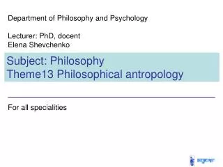 Subject : Philosophy Theme 13 Philosophical antropology