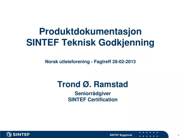 produktdokumentasjon sintef teknisk godkjenning norsk utleieforening fagtreff 28 02 2013
