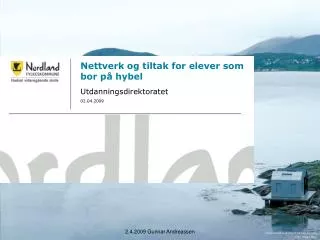 Nettverk og tiltak for elever som bor på hybel Utdanningsdirektoratet 02.04.2009