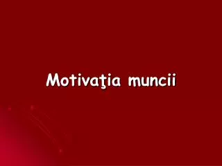 motiva ia muncii