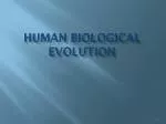 Human Biological Evolution - slide 1