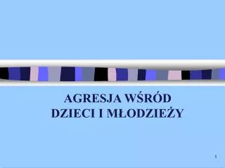 agresja w r d dzieci i m odzie y