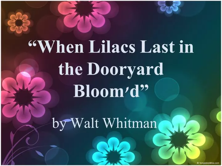 when lilacs last in the dooryard bloom d