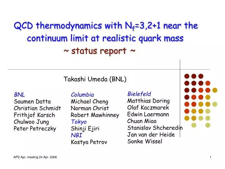 qcd thermodynamics with n f 3 2 1 near the continuum limit at realistic quark mass status report