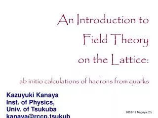 An Introduction to Field Theory on the Lattice: ab initio calculations of hadrons from quarks