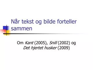 n r tekst og bilde forteller sammen