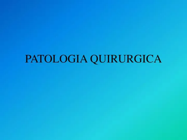 patologia quirurgica