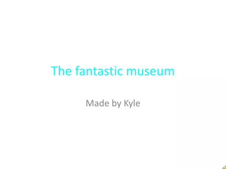 the fantastic museum