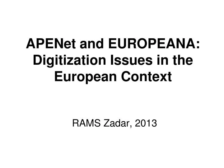 apenet and europeana digitization issues in the european context