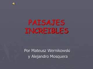 paisajes increibles