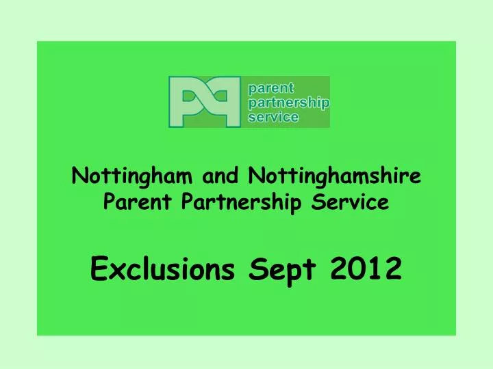 nottingham and nottinghamshire parent partnership service exclusions sept 2012