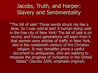Jacobs, Truth, and Harper: Slavery and Sentimentality