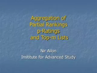 Aggregation of Partial Rankings p-Ratings and Top-m Lists