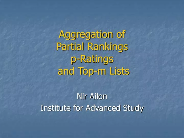 aggregation of partial rankings p ratings and top m lists
