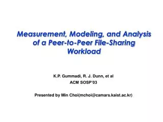 Measurement, Modeling, and Analysis of a Peer-to-Peer File-Sharing Workload