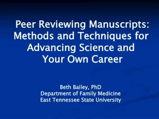 Peer Reviewing Manuscripts: Methods and Techniques for Advancing Science and Your Own Career