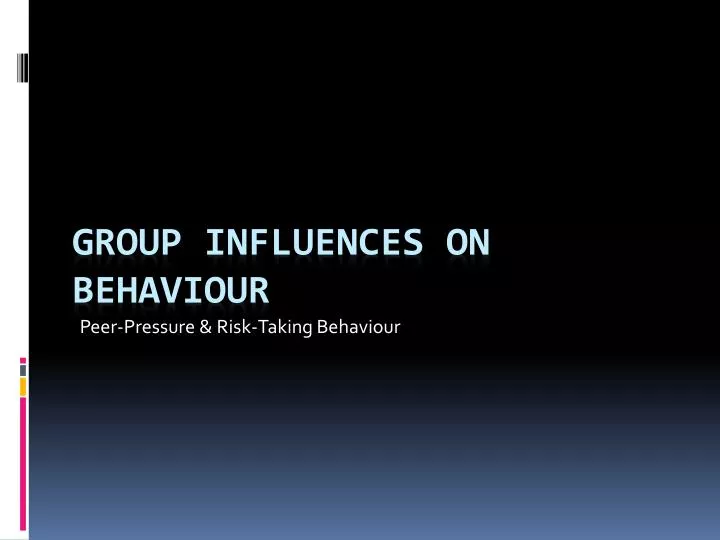 peer pressure risk taking behaviour