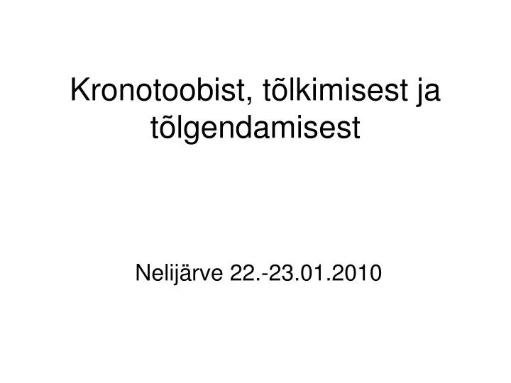 kronotoobist t lkimisest ja t lgendamisest