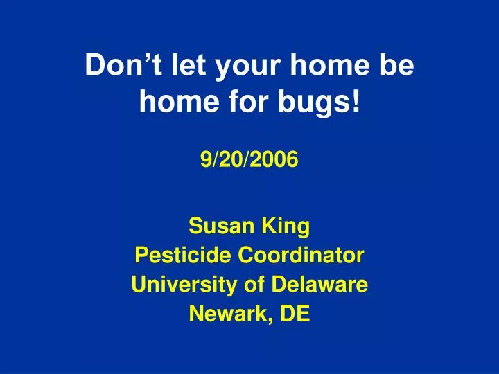 don t let your home be home for bugs 9 20 2006