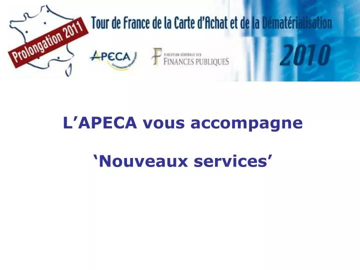 l apeca vous accompagne nouveaux services