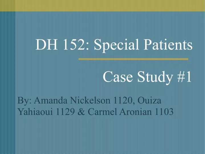 dh 152 special patients case study 1