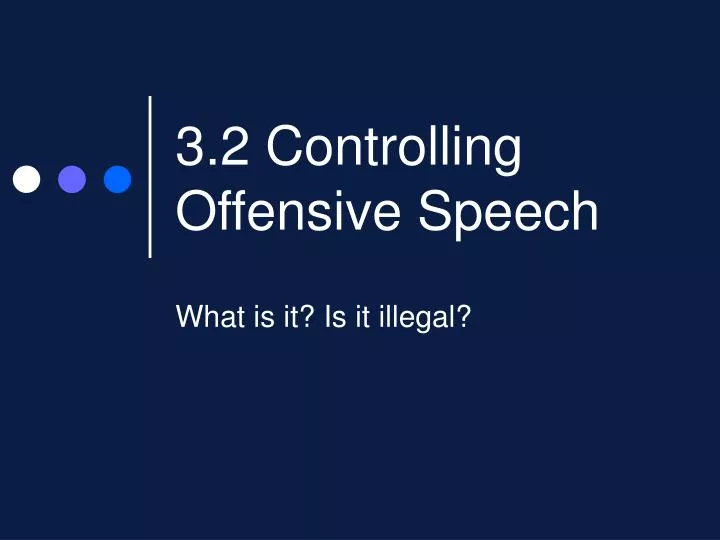 3 2 controlling offensive speech