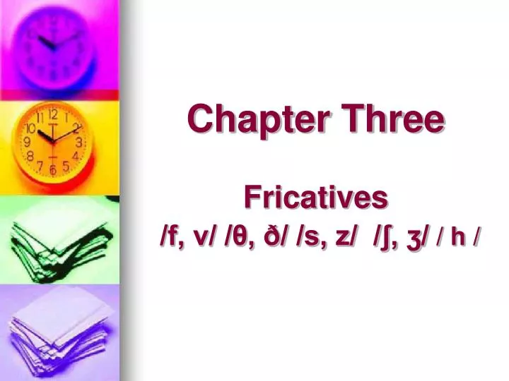 chapter three fricatives f v s z h