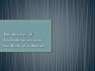 The Articles of Confederation and the Birth of a Nation