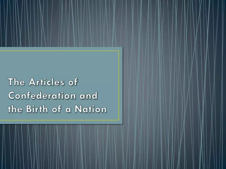 the articles of confederation and the birth of a nation