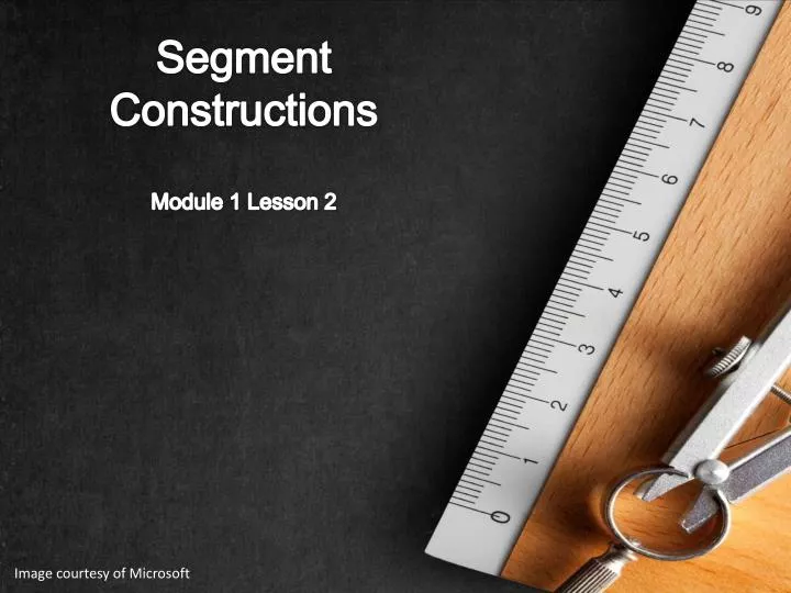 segment constructions module 1 lesson 2